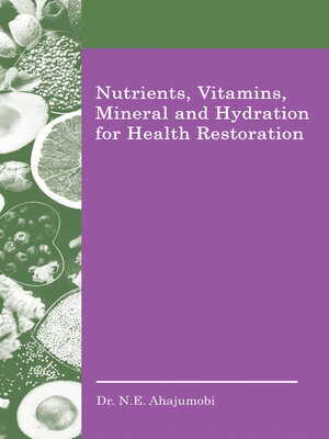 cover image of Nutrients, Vitamins, Mineral and Hydration for Health Restoration